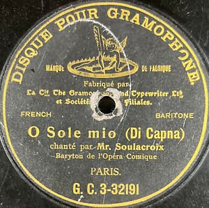 Mr Soulacroix : O Sole mio (Di Capna) 78 rmp GRAMOPHONE 10" G&T G.C.3-32191