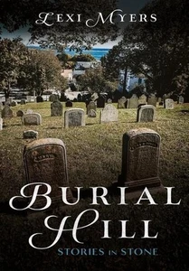 Libro de bolsillo Burial Hill: Early Stories in Stone de Lexi Myers - Imagen 1 de 1