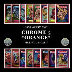 2022 GARBAGE PAIL KIDS CHROME 5TH SERIES ORANGE REF. PICK YOUR CARD 167-206A/B - Picture 1 of 59