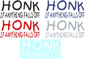 HONK IF ANYTHING FALLS OFF ~ DECAL / STICKER - Picture 1 of 6