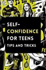 Kayleigh Lee Self-Confidence for Teens with Tips and Tricks (Paperback)