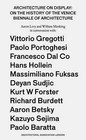 NEW BOOK Architecture on Display - On the History of the Venice Biennale of Arch