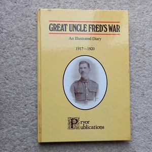 GREAT UNCLE FRED'S WAR: AN ILLUSTRATED DIARY 1917-1920. - Picture 1 of 5
