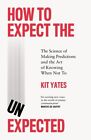 A How To Expect The Unexpected Kit Yates