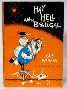 Hay Hell and Booligal – Bill Wannan – Illustrated by Vane - Picture 1 of 3