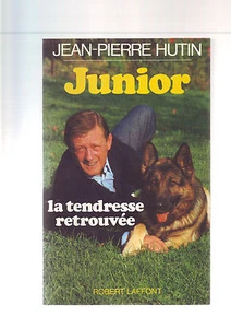 jean pierre Hutin -- Junior , la tendresse retrouvée - - Imagen 1 de 2
