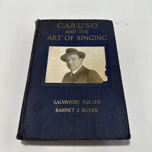 Caruso And The Art Of Singing  by Fucito, Salvatore and Beyer, Barnet 1922 HC - Picture 1 of 12