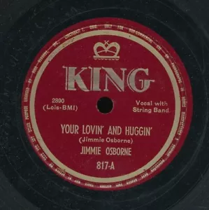 78tk-Bluegrass-KING 817-Jimmy Osborne - (Your lovin' & huggin'/Tears of St. Ann) - Bild 1 von 2