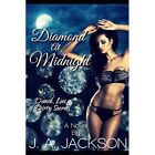 DIAMOND At Midnight: Dance, Lies & Dirty Secrets! by J  - Paperback NEW J a Jack
