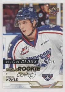 2018-19 Upper Deck CHL Star Rookies High Gloss /10 Kaden Kohle #387