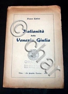 Irredentismo Gorizia - F. Latini - Italianità della Venezia Giulia - 1^ ed. 1946 - Picture 1 of 1