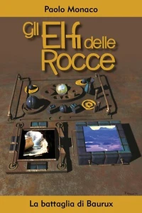 Gli Elfi delle Rocce. La battaglia di Baurux, Paolo Monaco,  2020,  Youcanprint - Foto 1 di 1