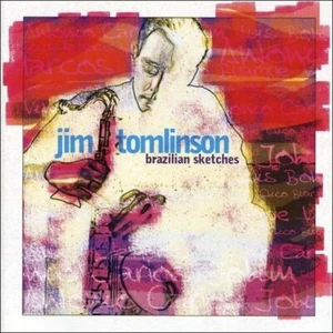 (CD) Jim Tomlinson - Brazilian Sketches - Foto 1 di 1