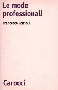 Le mode professional - Francesco Consoli (Carocci Verlag) [2002] - Bild 1 von 1