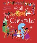 We All Celebrate! By Chitra Soundar Hardcover Book