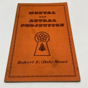 Mental and Astral Projection Robert Bob Moser 1974 Book - Picture 1 of 8