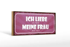 Holzschild Spruch 27x10 cm liebe wenn meine Frau Bier holt  Schild wooden sign - Picture 1 of 5
