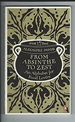 From Absinthe to Zest: An Alphabet for Food Lovers Alexandre Duma Foto 1 de 2