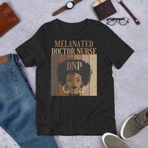 Melanated Doctor Nurse DNP Nursing Practice Degree Black Afro t-shirt - Picture 1 of 5