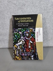 Sacraments of Initiation: A Theology of Rite, Word, and Life 2nd Ed. Liam Walsh - Imagen 1 de 11