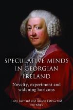 Speculative Minds in Georgian Ireland: Novelty, experiment and widening horizon 