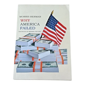 Why America Failed: The Roots of Imperial Decline - Paperback - VERY GOOD - Imagen 1 de 5