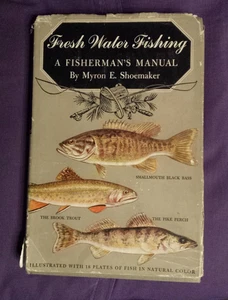 Fresh Water Fishing  A Fisherman's Manual by Myron Shoemaker 1948 Hardcover - Imagen 1 de 9