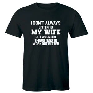 I Don't Always Listen To My Wife But When I Do Things Work Out Better Herren Shirt - Bild 1 von 1