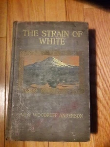 The Strain of White by Ada Woodruff Anderson 1909 Native Americans and Settlers - Picture 1 of 10