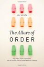 The Allure of Order: High Hopes, Dashed Expectations, and the Troubled Quest to