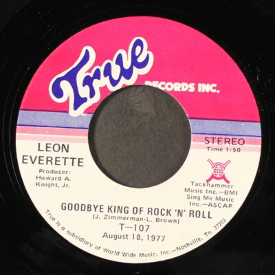 LEON EVERETTE: goodbye king of rock n' roll / where the daisies grow wild TRUE  - Image 1 of 2