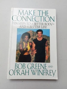 Make The Connection Ten Steps To A Better Body And A Better Life By Bob Green - Picture 1 of 1