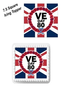 Cake Topper Edible Icing Sheet VE Day 80th Anniversary WW2 7-8" SQUARE Decoratio - Picture 1 of 9
