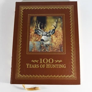 100 Years Of Hunting - Voyageur Press - Easton Press Leather Bound Edition 1999 - Imagen 1 de 6