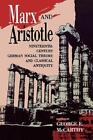 Marx And Aristotle: Nineteenth-Century German Social Theory And Classical A...