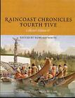 Howard White Raincoast Chronicles Fourth Five (Paperback)