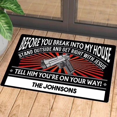 Felpudo Gun Before You Break Into My House para afuera y hazte bien Foto 1 de 3