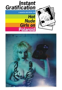 A5 INSTANT GRATIFICATION POLAROID PHOTO ZINE - hot nude girls fold out A2 poster - Picture 1 of 6