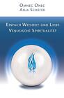 Einfach Weisheit und Liebe: Venusische Spiritualit?t by Omnec Onec (German) Pape