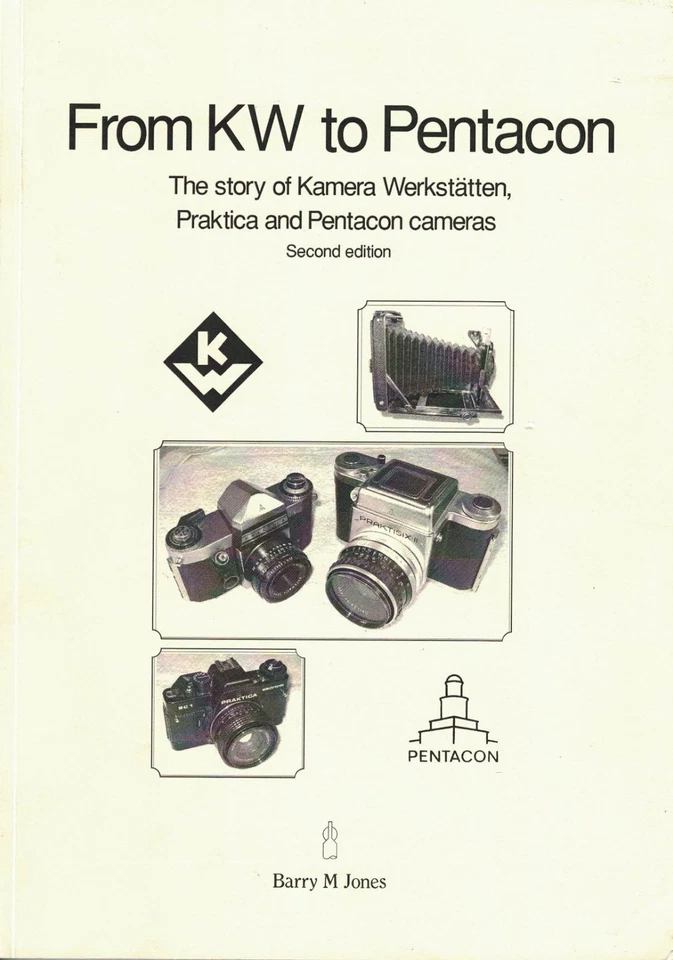 From KW to Pentacon - history of PRAKTICA, and Pentacon cameras. NEW 2nd edition