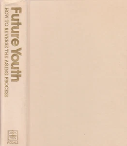 FUTURE YOUTH: HOW TO REVERSE THE AGING PROCESS BY CAROL KEOUGH, 1987 - Bild 1 von 1
