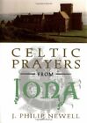 Celtic Prayers From Iona The Heart Of Celtic Spir By Newell Philip Hardback