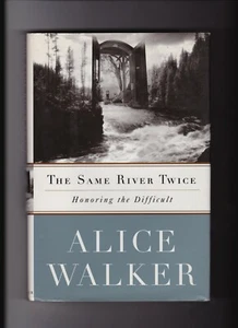 Zweimal signiert Alice Walker derselbe Fluss: Ehrung der Schwierigen (1996) 1. Auflage - Bild 1 von 2