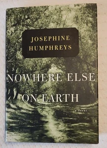 Nowhere Else On Earth Signed by Josephine Humphreys, Robeson County NC Civil War - Picture 1 of 11
