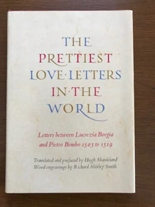 The Prettiest Love Letters in the World: Letters Between Lucrezia Borgia and... - Picture 1 of 4