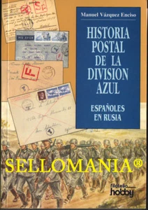 HISTORIA POSTAL DE LA DIVISION AZUL AUTOR MANUEL VAZQUEZ ENCISO 1995 TC20972 - Picture 1 of 3