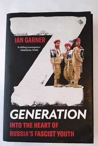 Z Generation Into the Heart of Russia's Faschist Youth Ian Garner Gebundenes Buch - Bild 1 von 9