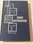 Shoe Repairing By Henry Karg - Hardcover - 1965 7th Printing