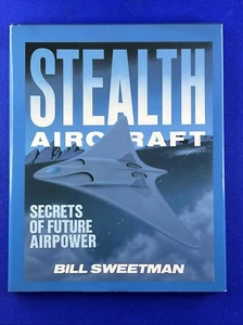 Stealth Aircraft : Secrets of Future Airpower hardcover Bill Sweetman - Picture 1 of 2