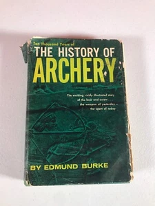 The History of Archery by Edmund Burke 1957 First Edition Hardcover Book [EN24] - Picture 1 of 9